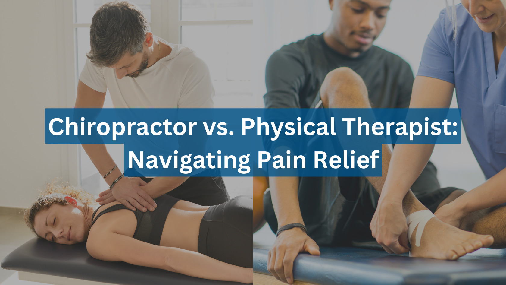 Chiropractor vs. Physical Therapist: Navigating Pain Relief | Crist ...